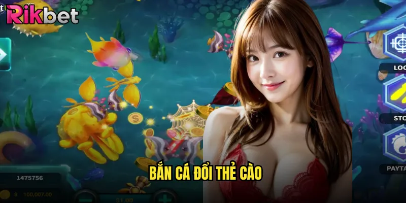Bắn Cá Đổi Thẻ Cào