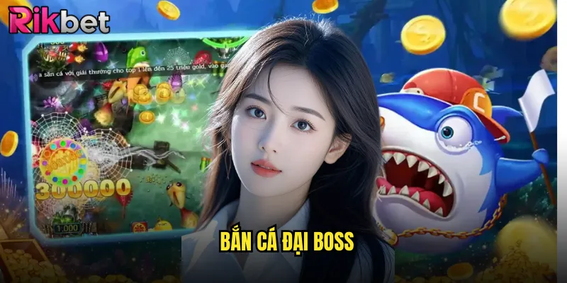 Bắn Cá Đại Boss