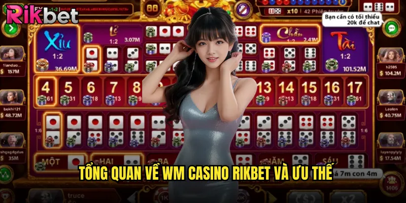 Tổng quan về WM casino rikbet và ưu thế